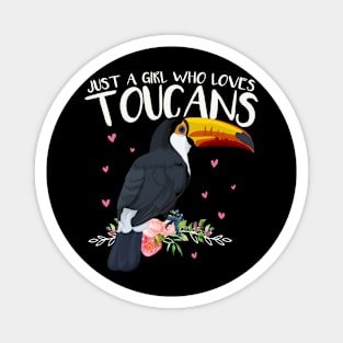 Tropical Flowers Leaf Birds Just a Girl Who Loves Toucans Magnet